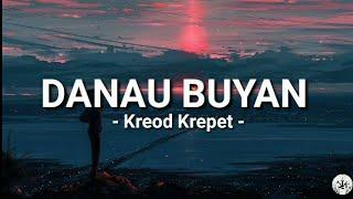 Danau Buyan - Kreod Krepet lirik lagu