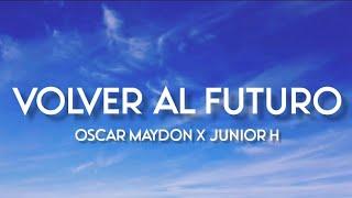 Volver Al Futuro - Oscar Maydon Ft. Junior H LETRAENGLISH LYRICS