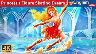 Princesss Figure Skating Dream  Bedtime Stories Fairy Tales in English @WOAFairyTalesEnglish