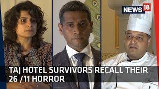 Taj Hotel Survivors Recall Their 26 11 Horror  Mumbai Terror Attack