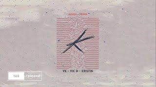 K- VK x VicD x Kristin tas release