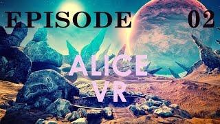 Alice VR The gameplay Wlakthrough  Lets Play  Episode 02