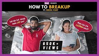How To Break Up  The Blunt  Ft. Nikhil Vijay & Aparna Jha