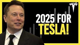 Is 2025 the Year for Tesla?
