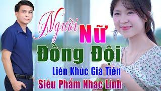 ️VIDEOMV Người Nữ Đồng Đội Liên Khúc Gia Tiến Siêu Phẩm Nhạc Lính Đang Hót Say Đắm Nhiều Thế Hệ