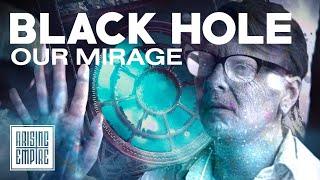 OUR MIRAGE - Black Hole OFFICIAL VIDEO