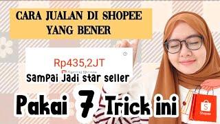 JADI STAR SELLER PAKAI 7 TRICK INI  CARA JUALAN DI SHOPEE SAMPAI DAPET ORDERAN