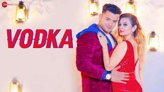 Vodka - Official Music Video  Deepak Tuteja  Ankita Dave Sohail Khan Manish Tuteja & Rehan Khan