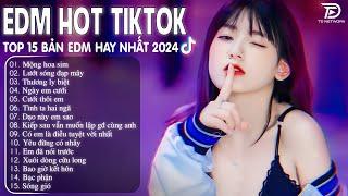 Mộng Hoa Sim Remix  BXH Nhạc Trẻ Remix Hay Nhất  - Top 15 Bản EDM TikTok Hot Trend 2024