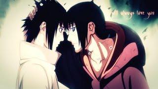 「Uchiha Itachi」  Always There For You HD