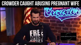 Conservative Star Steven Crowder CAUGHT Abusing Pregnant Wife