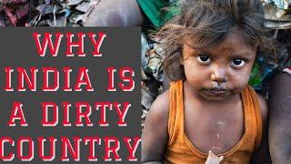 5 Reasons Why India Is So Dirty