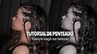 COMO FAZER PENTEADO TRANÇA NAGÔ NA LATERAL