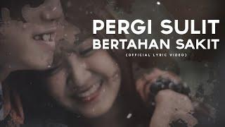 PERGI SULIT BERTAHAN SAKIT - REZA PAHLEVI OFFICIAL LYRIC VIDEO