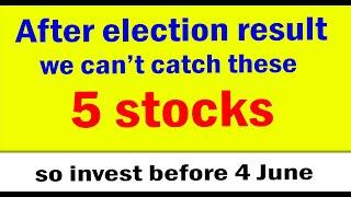 After election result these 5 stocks will Rocket  Dont miss to invest before 4 June  Best stocks