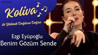 Ezgi Eyüpoğlu  Benim Gözüm Sende #CanlıPerformans