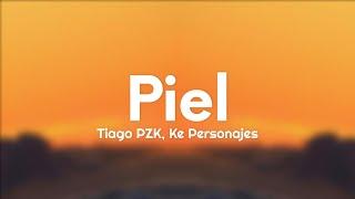 Tiago PZK Ke Personajes - Piel LetraLyrics