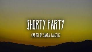 Cartel de Santa La Kelly - Shorty Party LetraLyrics