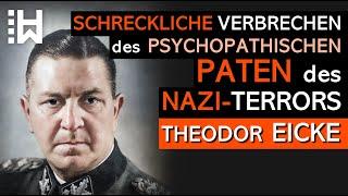 Theodor Eicke – Bestialischer Nazi-Kommandant in Dachau & Killer-General der Waffen-SS