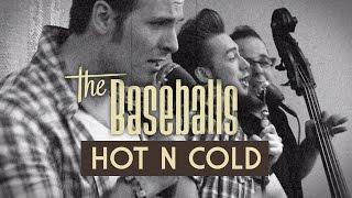 The Baseballs - Hot N Cold official video