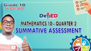 Grade 10 - Mathematics  SUMMATIVE ASSESSMENT  Quarter 2 SY 2021-2022