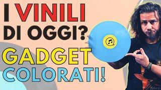 I MIEI VINILI e CD ● Ultimi Acquisti ► I VINILI DI OGGI? SOLO DEI GADGET COLORATI