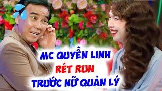 NỮ QUẢN LÝ siêu khó tính khiến bạn trai SỢ RUN MC Quyền Linh không dám nói nhiều - Hẹn Hò Quyền Linh