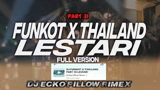 DJ FUNKOT X THAILAND PART 31 LESTARI FULL VERSION KANE