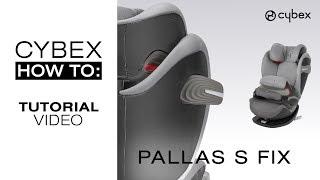 CYBEX Pallas S-Fix Car Seat Tutorial