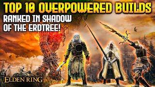 TOP 10 INSANE Shadow of the Erdtree Builds You Need to Try 1.12.3 Elden Ring