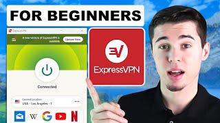 How to Use ExpressVPN Tutorial for Beginners In Simple Words
