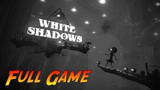 White Shadows  Complete Gameplay Walkthrough - Full Game  No Commentary