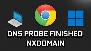 How to Fix DNS PROBE FINISHED NXDOMAIN on Google Chrome In Windows 1110 SOLVED