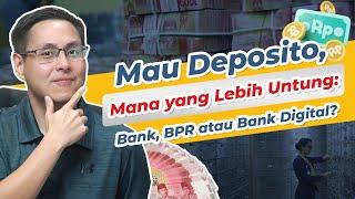 Deposito Lebih untung di Bank BPR Atau di Bank Digital?