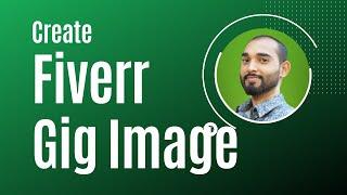 How to Create Fiverr GIG Image  Beautiful and Attractive Images for Gigs