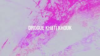 Drogue Khati Khouk دروڨ خاطي خوك