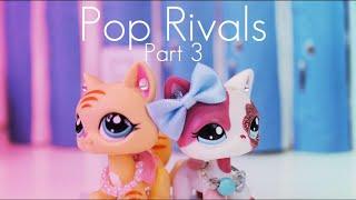 LPS Pop Rivals  Mini Series Pt. 3