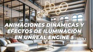 Cómo crear animaciones dinámicas y efectos de iluminación en Unreal Engine 5  Parte 3 Español