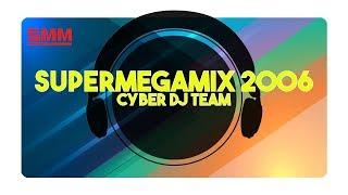 Cyber Dj Team - Supermegamix 2006 REMIX