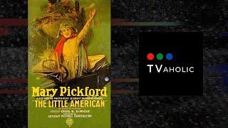The Little American 1917  WAR ROMANCE  with Mary Pickford