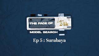 The Face of Iam24K UBS Gold - Model Search  Episode 5 Surabaya