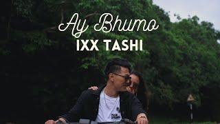 Ay Bhumo by Ixx Tashi Official Music Video
