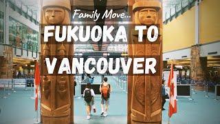 Family Move - Fukuoka to Vancouver Ep #1