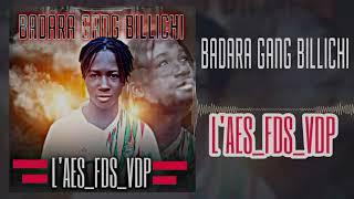 BADARA GANG BILLICHI - VIVRE LAES FDS VDP Son Officiel 2024 Prod by Kanouya Music Record