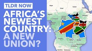 Africas First Superpower? Could the East Africa Federation Become a Reality? - TLDR News