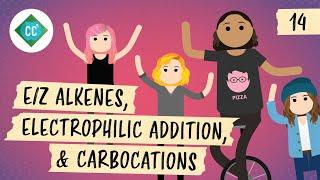 EZ Alkenes Electrophilic Addition & Carbocations Crash Course Organic Chemistry #14