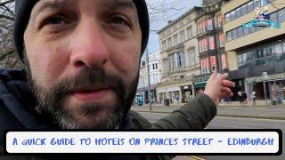 A quick guide to the hotels on Princes Street - Edinburgh