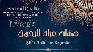 The Second Quality Their Consistent Performance of Prayers Especially the Night Prayers Lesson 3