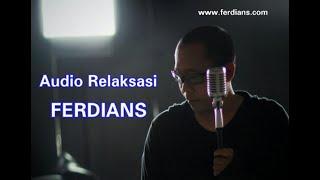 AUDIO RELAKSASI - FERDIANS