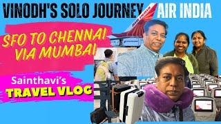 Vinodhs Solo Journey SFO to Chennai via Mumbai on Air India  Sainthavi